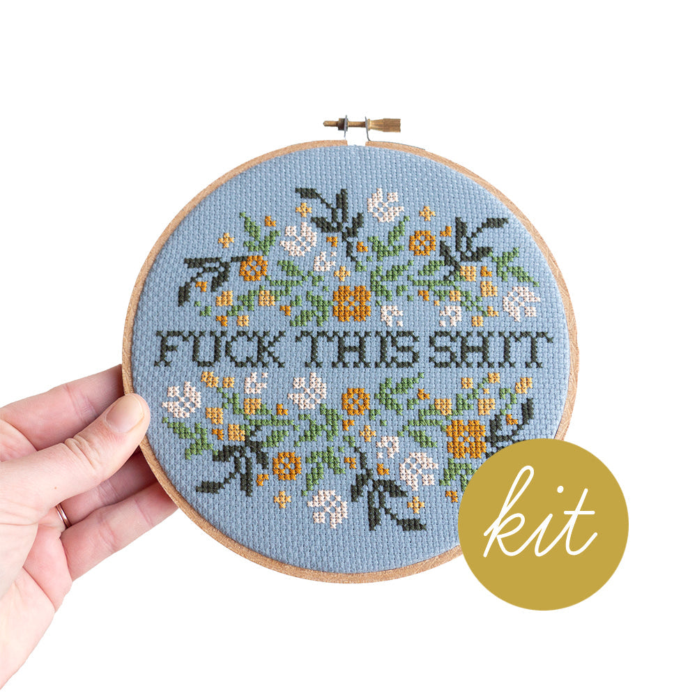 F*ck This Sh*t Cross Stitch Kit