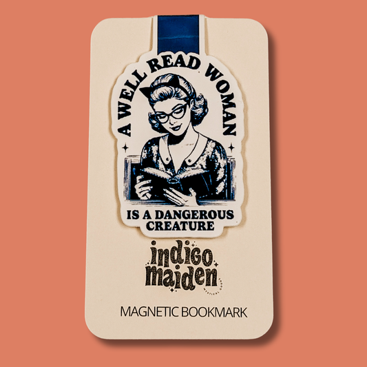 A Well Read Woman is a Dangerous Creature Magnetic Bookmark