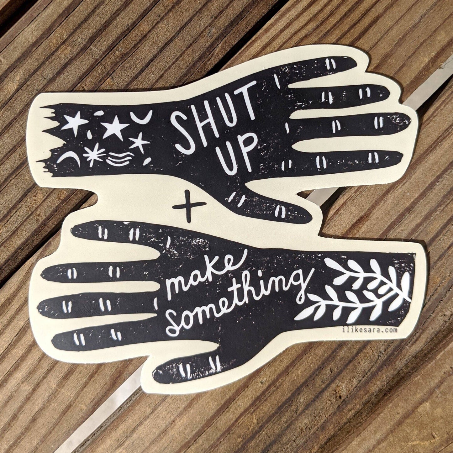 Sticker | shut up and make something