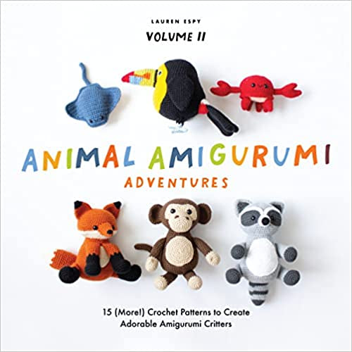 Animal Amigurumi Adventures Vol. 2: 15 New Crochet Patterns to Create Adorable Amigurumi Critters by Lauren Espy