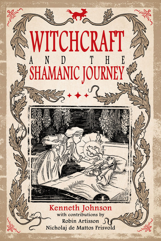 Witchcraft and the Shamanic Journey By Kenneth Johnson