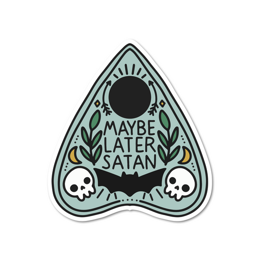 Maybe Later Satan Planchette Vinyl Sticker