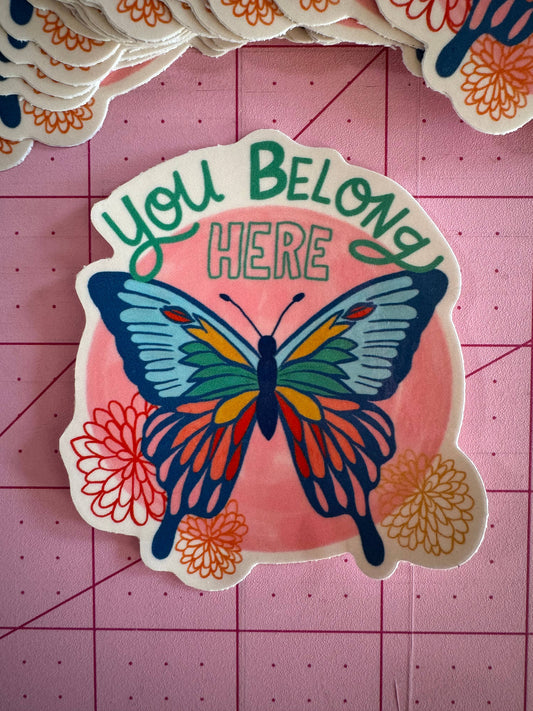 You Belong Here Sticker - Inclusivity/Mental Health