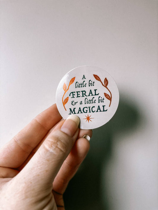 A little bit Feral, A little bit Magical 2" Vinyl Sticker