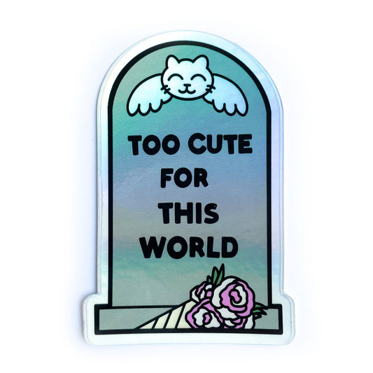 Too Cute for This World Holographic Sticker